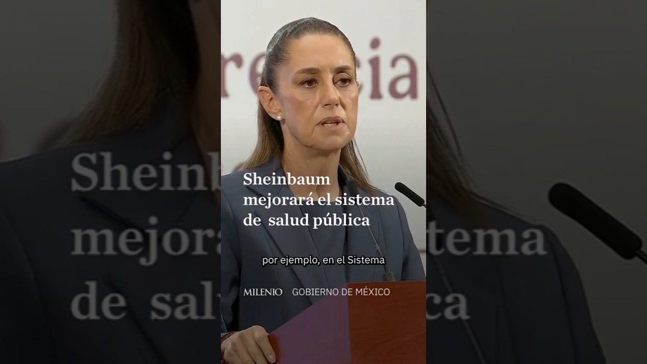 Sheinbaum explica su programa para universalizar el sistema de salud p&uacute;blica