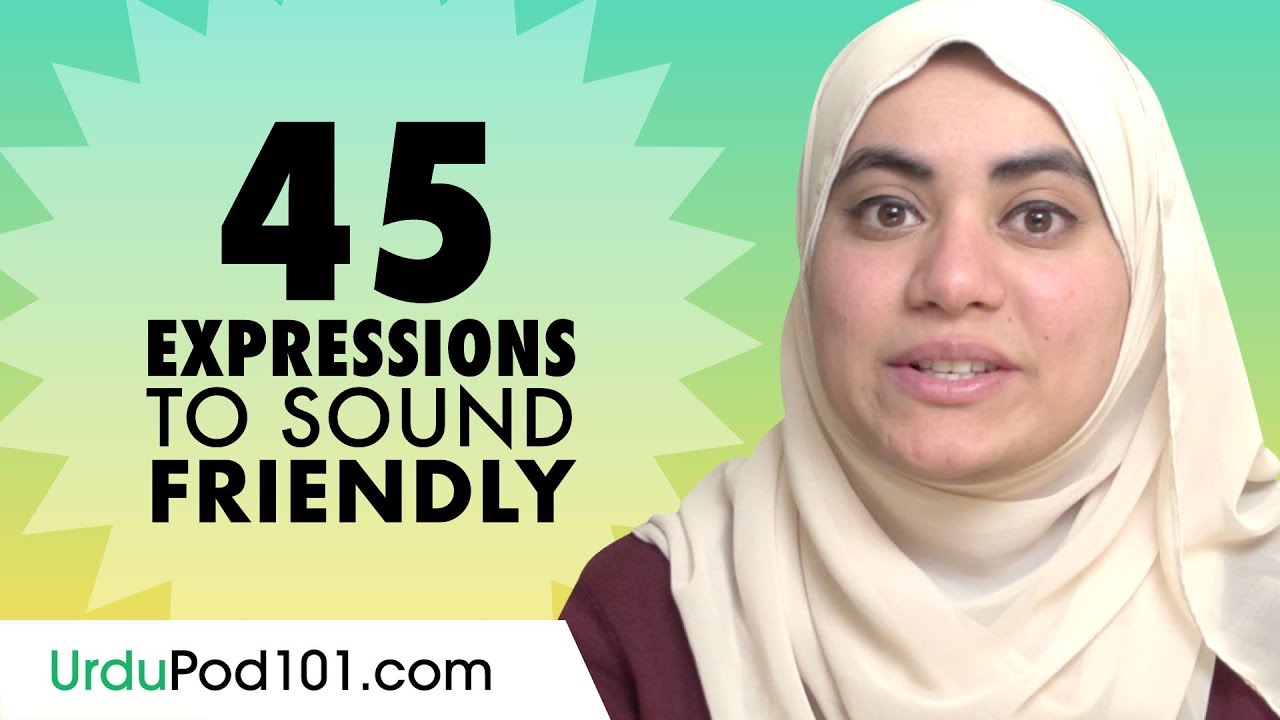 45 Useful Expressions to Sound Friendly in Urdu