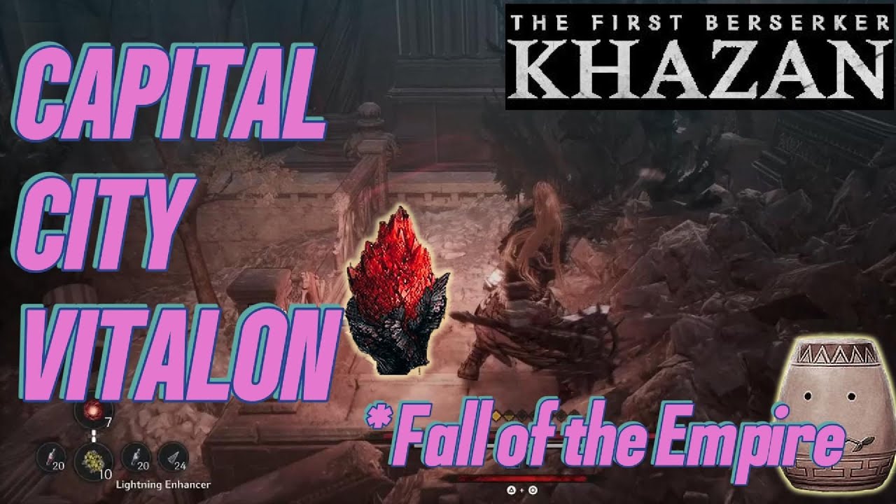The First Berserker Khazan Capital City Vitalon Soulstone and Jarling locations | Fall of the empire