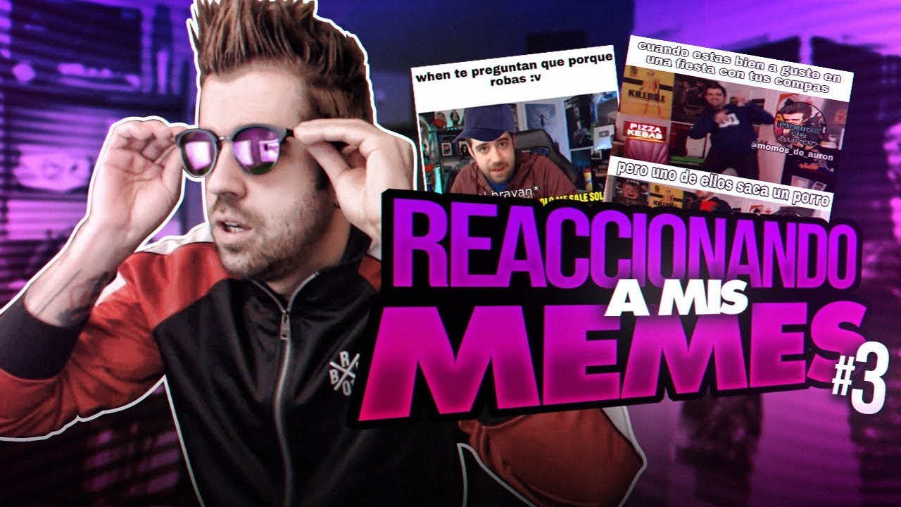 REACCIONANDO A MIS MEMES #3