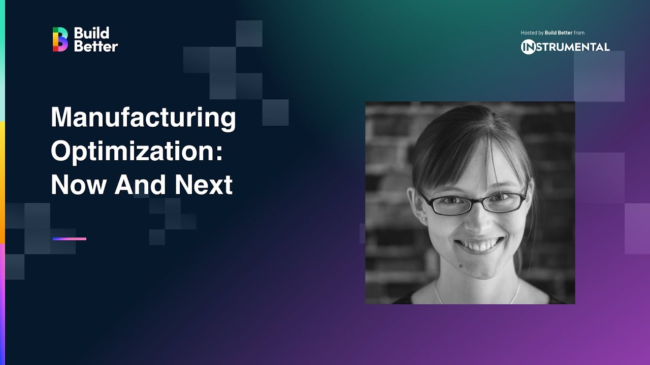 Manufacturing Optimization Now and Next