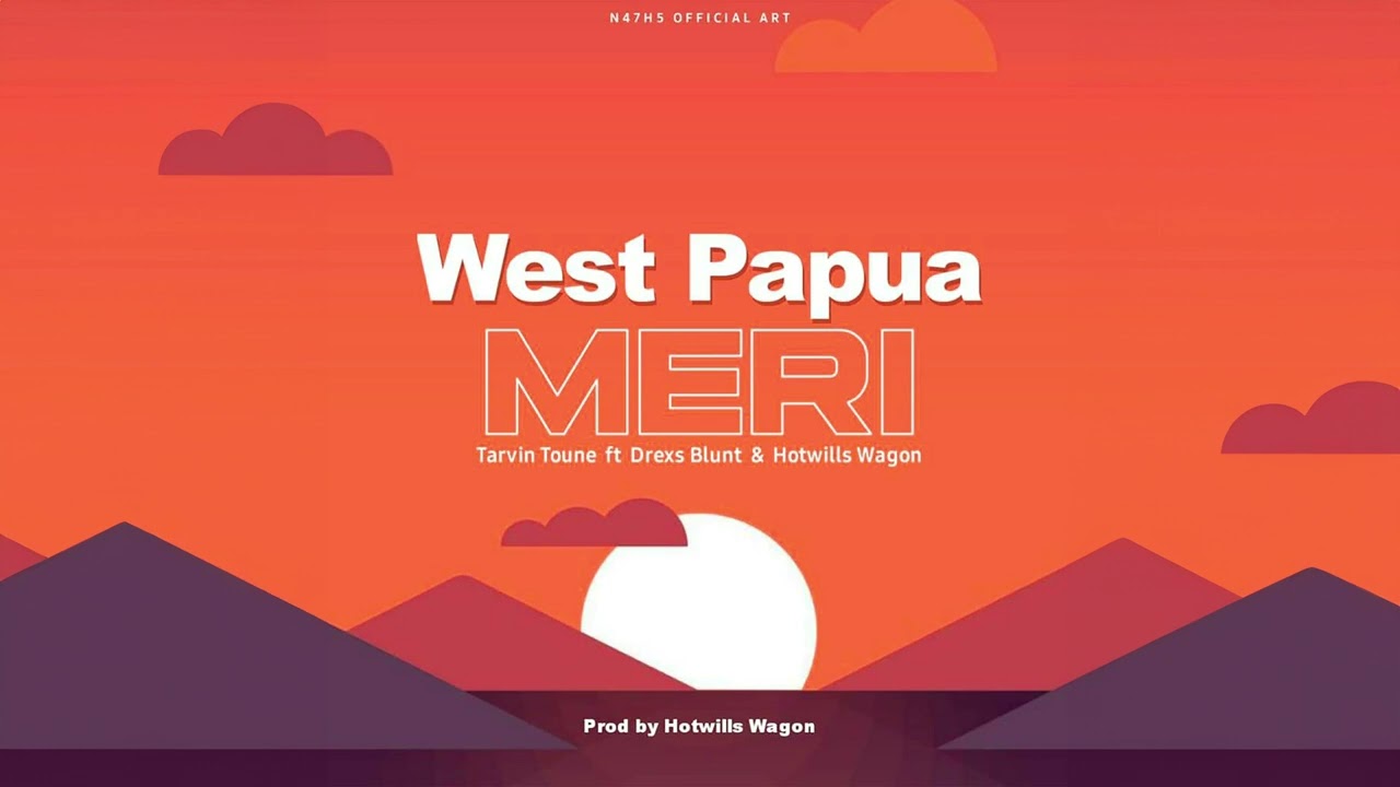 Tarvin Toune & Hotwills Wagon - West Papua Meri [Audio]