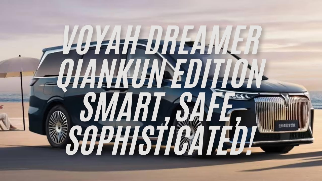 Voyah Dreamer QianKun Edition MPV Review: Redefining Comfort and Smart Technology