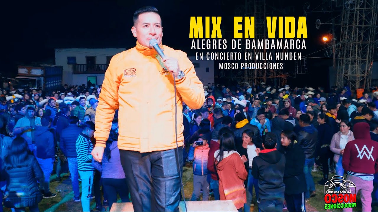 MIX EN VIDA  -  ALEGRES DE BAMBAMARCA - EN CONCIERTO VILLA NUNDEN - SM CAJAMARCA ᴹᴾ
