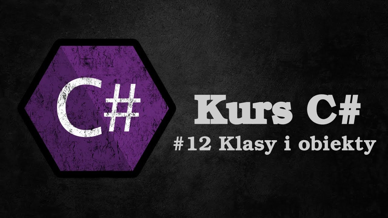 #12 Klasy i obiekty | Kurs C#