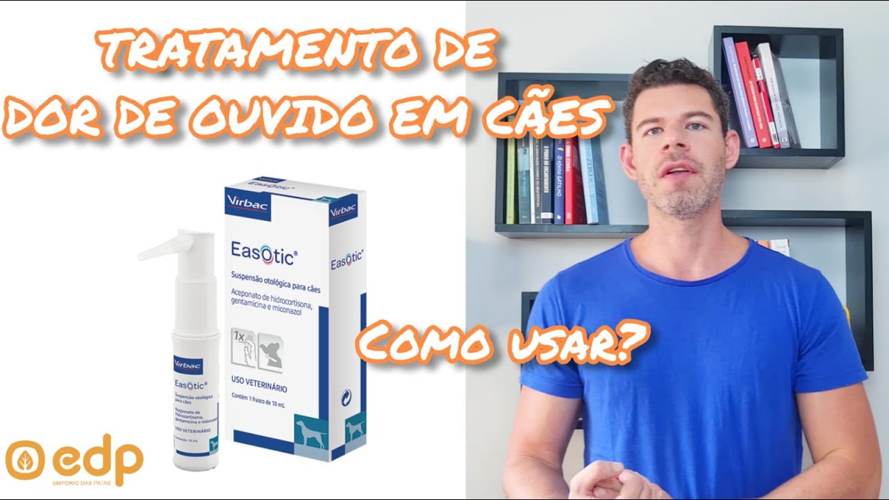 105 | Easotic - tratamento para dor de ouvido em cachorro