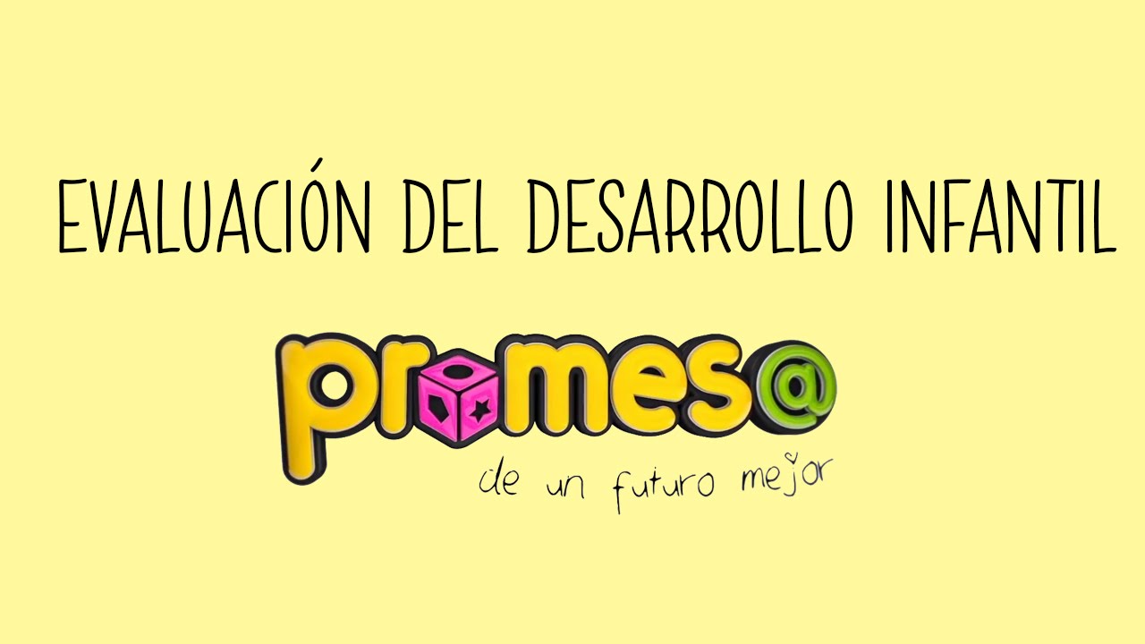 Evaluación del Desarrollo Infantil (Medición del Desarrollo)