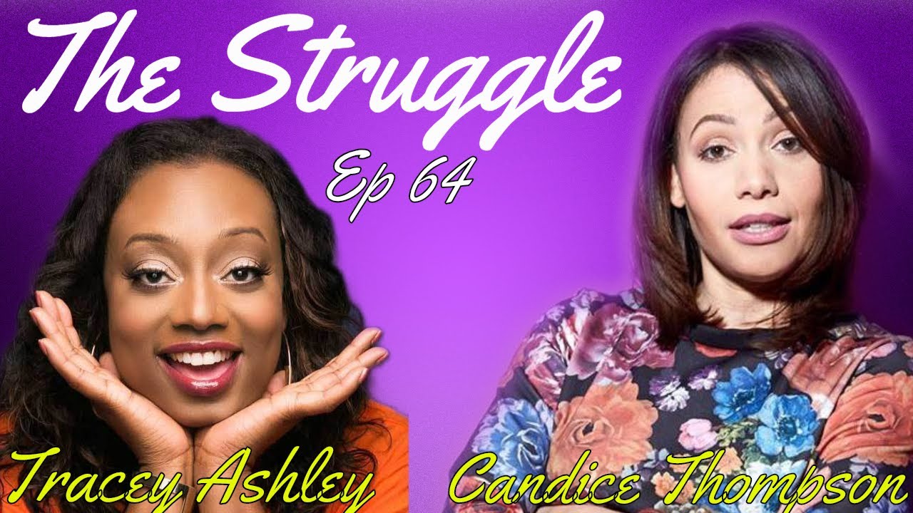 The Struggle with Candice Thompson Ep 64 Tracey Ashley - Constant Craving