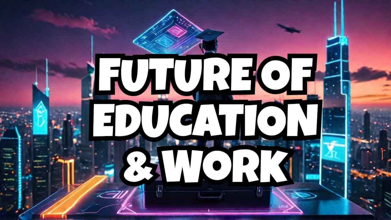 the Future of Education and Work   March 2021