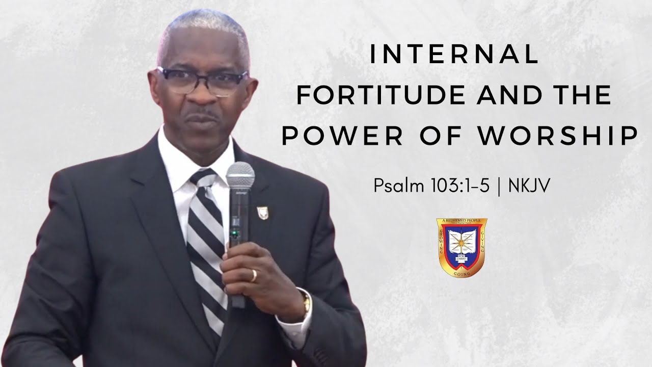 Internal Fortitude and the Power of Worship | Reverend Dr. Verlin D. Williams | Union Baptist Church