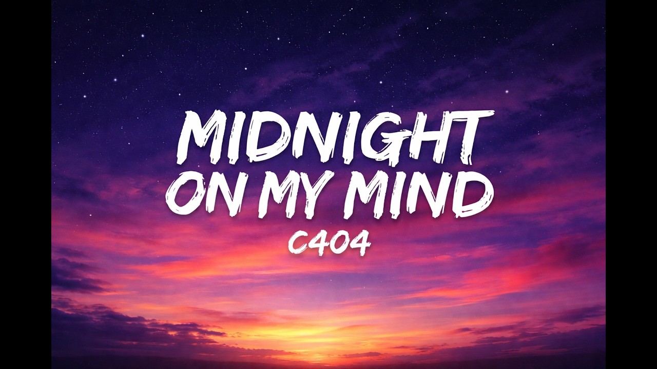 C404 - Midnight on my mind (Lyrics)