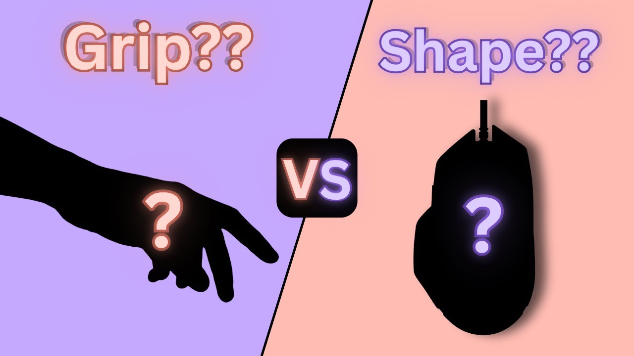 Mouse Shape VS Grip Style... Which is more important??