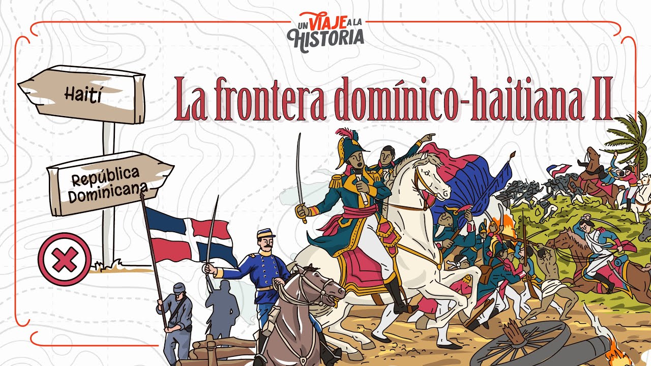 24: La Frontera Domínico-Haitiana 2/2, Parte 2, ¿Cómo una Guerra Europea Impacto en Santo Domingo?