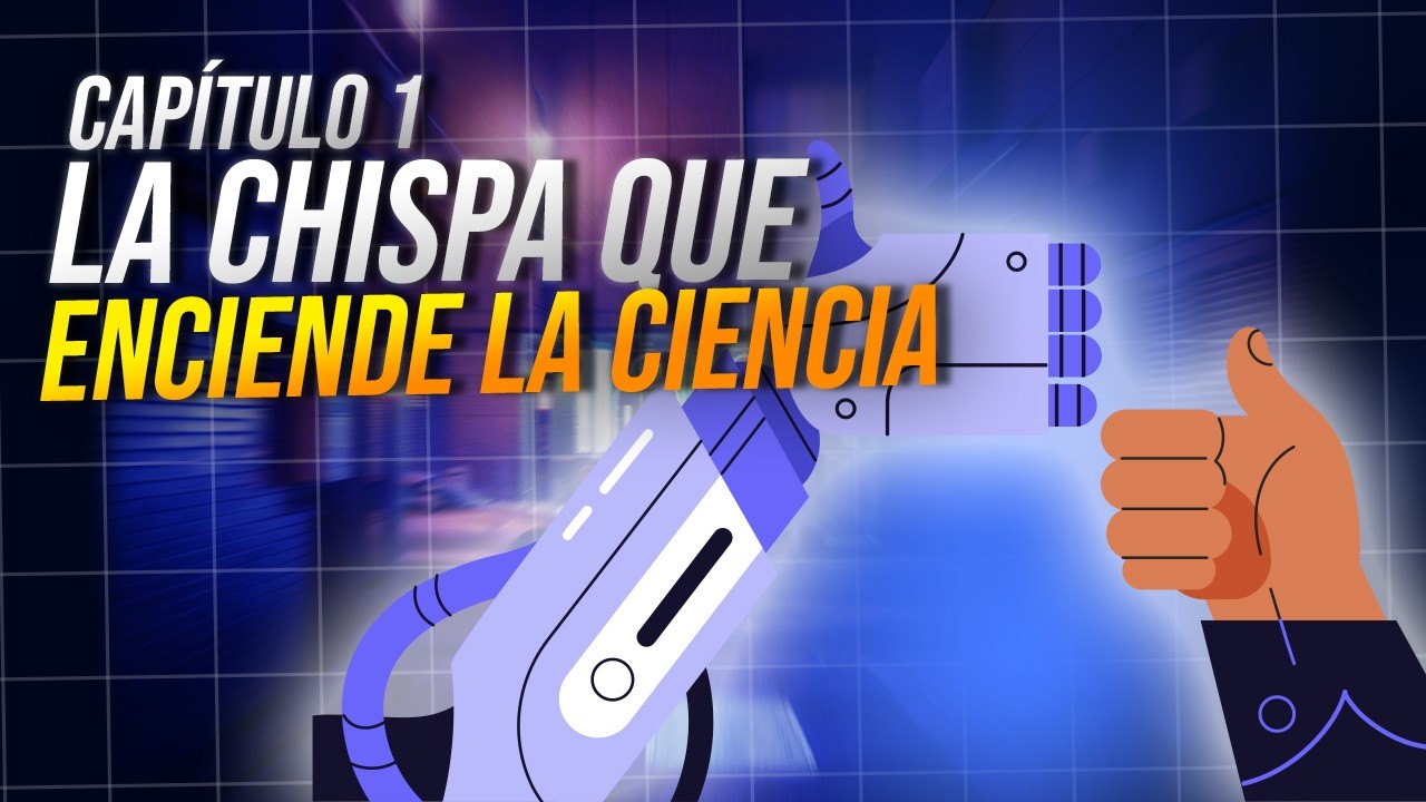 Podcast Capítulo 1: “La chispa que enciende la ciencia”