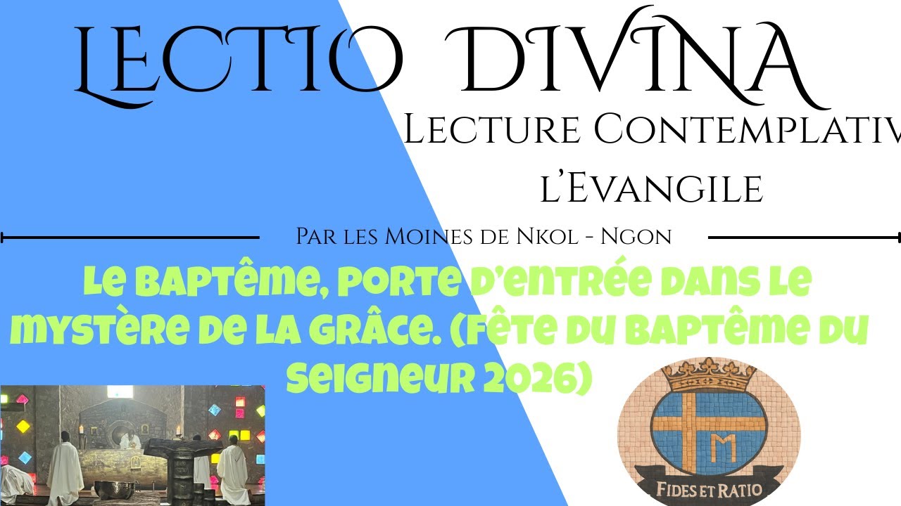 LECTIO DIVINA 166:  Baptême du Seigneur, révélation de la Grâce (Baptême du Seigneur 2026)
