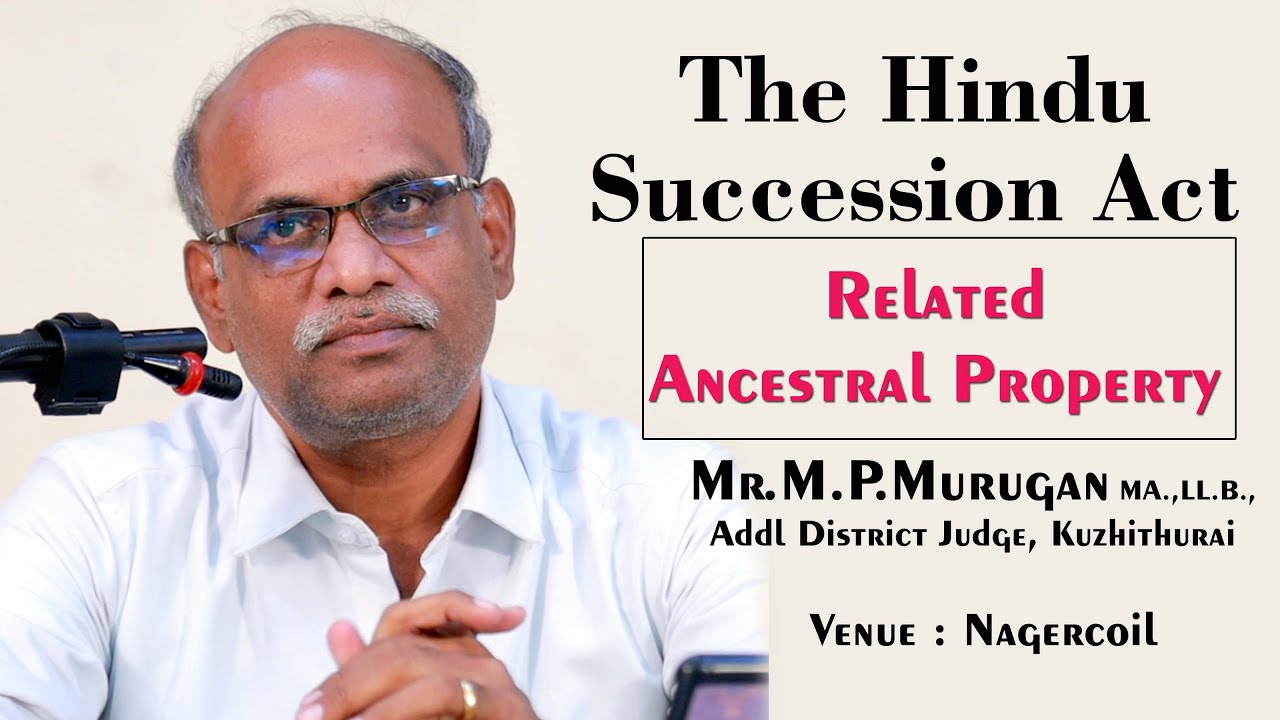 Hindu Succession Act Related Ancestral Property | Explained by Hon'ble Mr.Murugan, District Judge