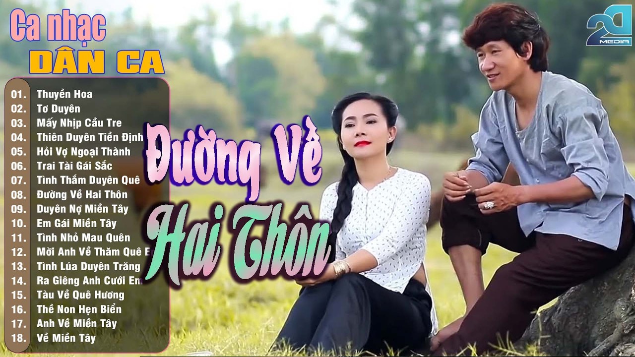 Đường Về Hai Thôn - Dân Ca Miền Tây, Nhạc Trữ Tình Quê Hương Chọn Lọc, Ca Nhạc Dân Ca Miền Tây