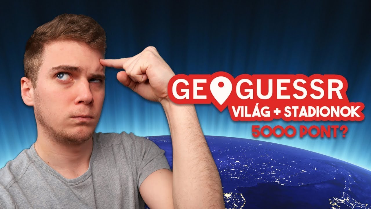 A TÖKÉLETES PONTSZÁM KELL! - GeoGuessr