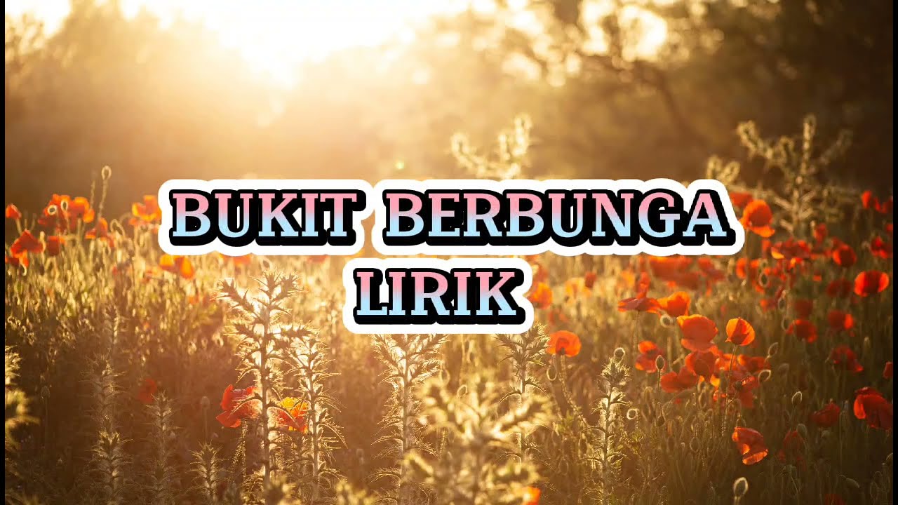 Bukit Berbunga Lirik