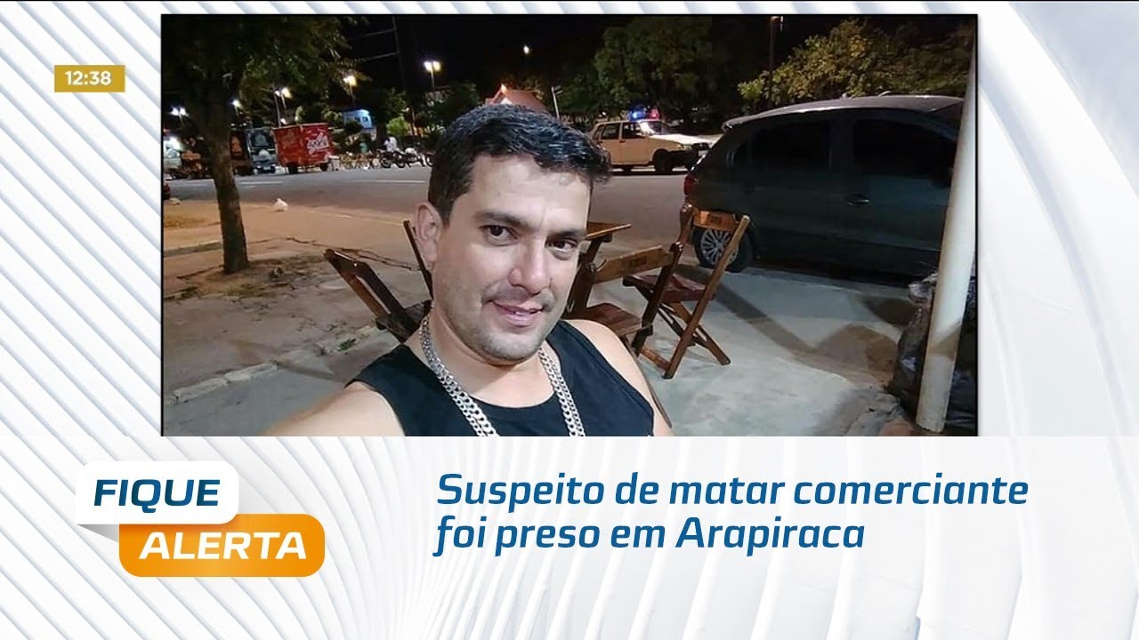 Suspeito de matar comerciante foi preso em Arapiraca
