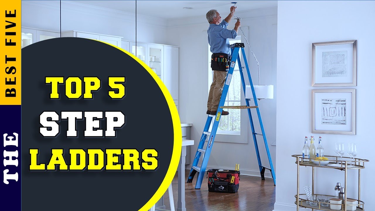 ✅ Top 5: Best Step Ladders Review 2022 [Tested & Reviewed]