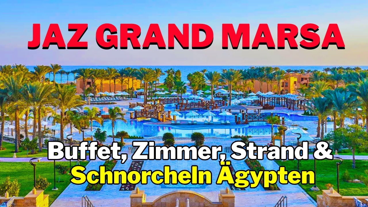 Jaz Grand Marsa  | Buffet, Zimmer, Strand & Schnorcheln | Ägypten Urlaub