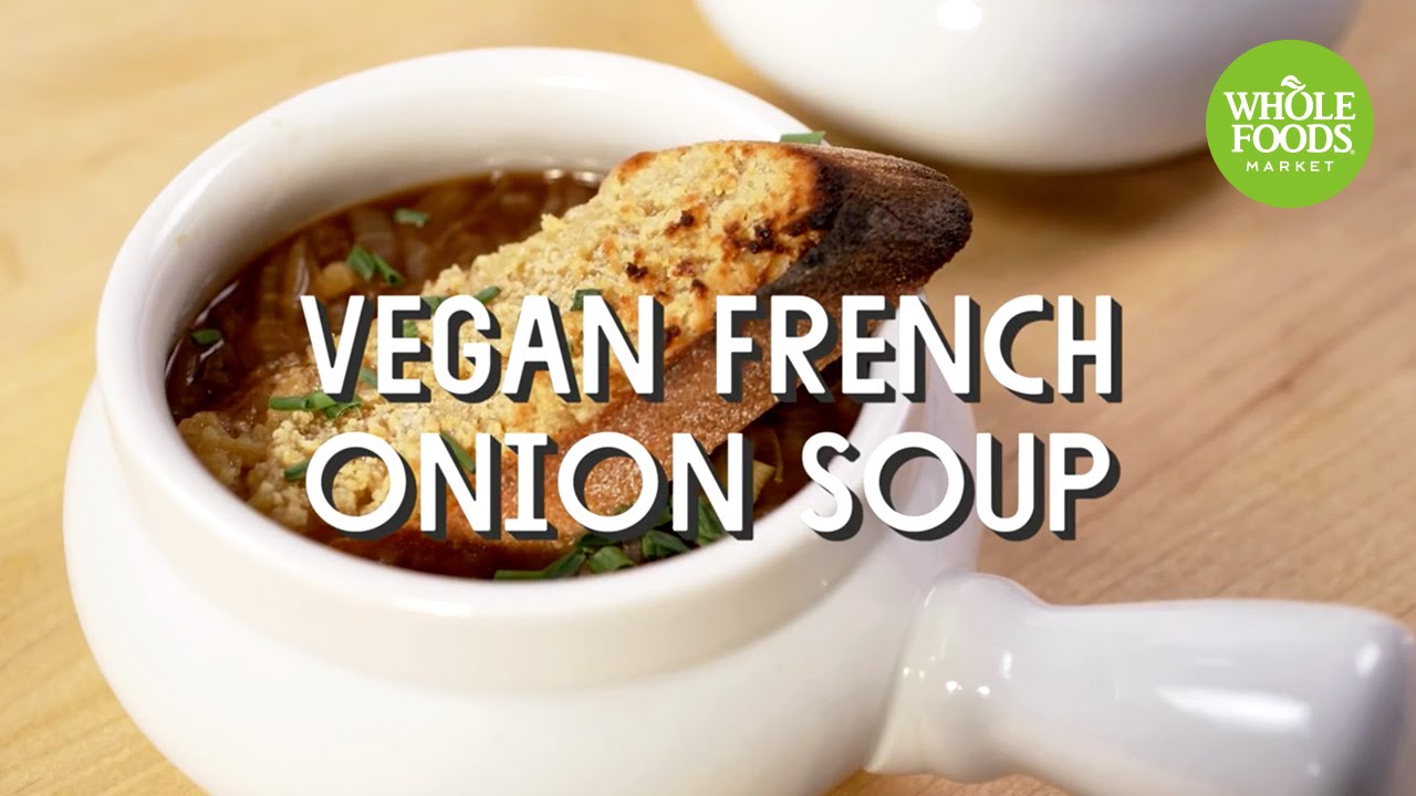Vegan French Onion Soup | Special Diet Recipes | Whole Foods Market