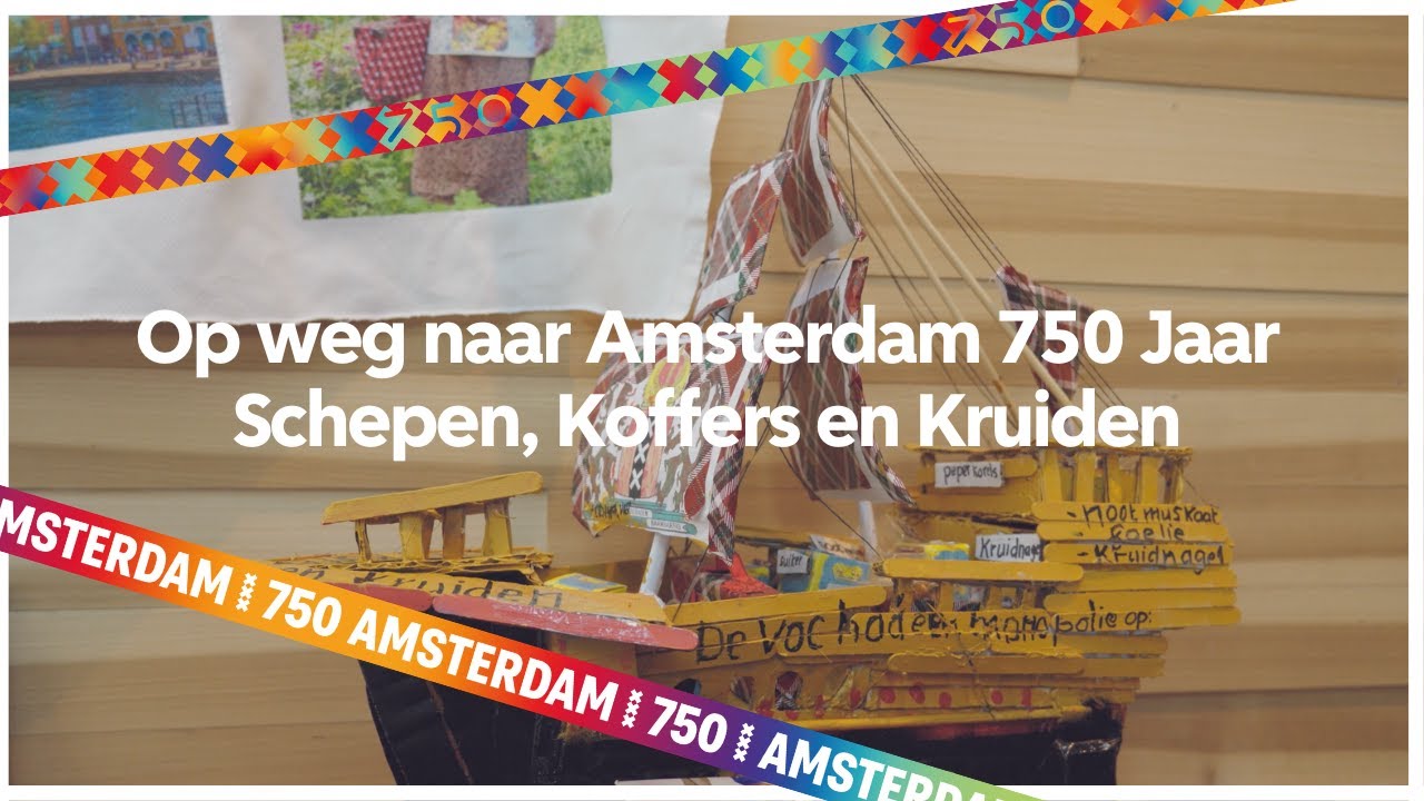 Op weg naar Amsterdam 750 Jaar | Schepen, Koffers en Kruiden | Uit in Amsterdam