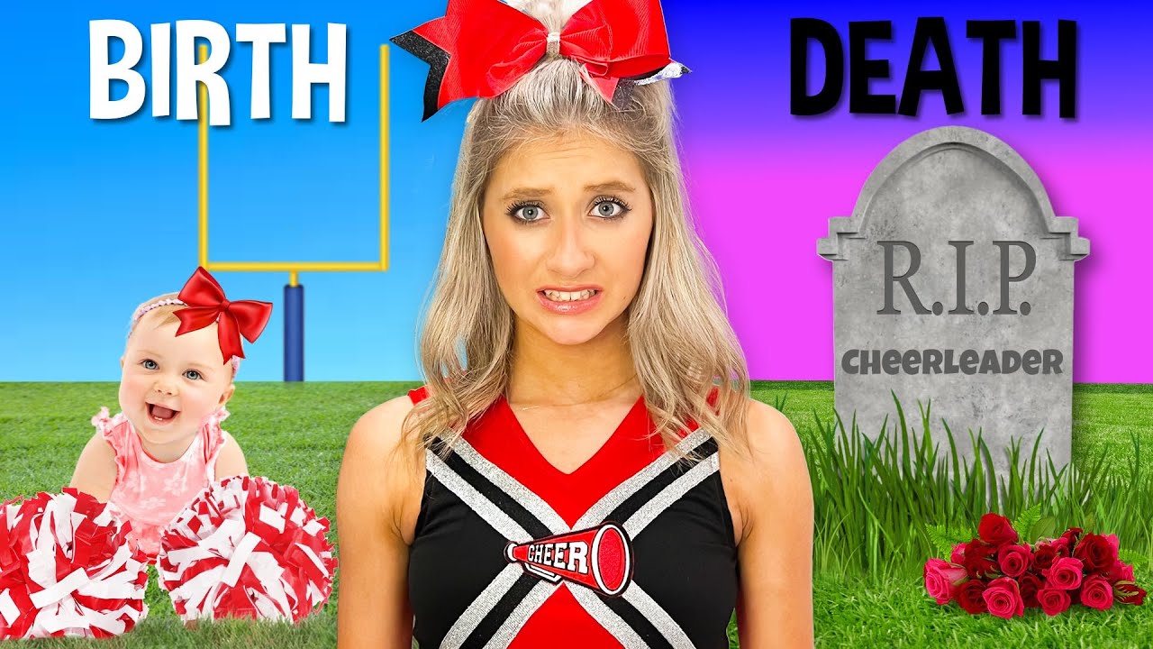 Birth To Death Of A Cheerleader In Real Life CHALLENGE