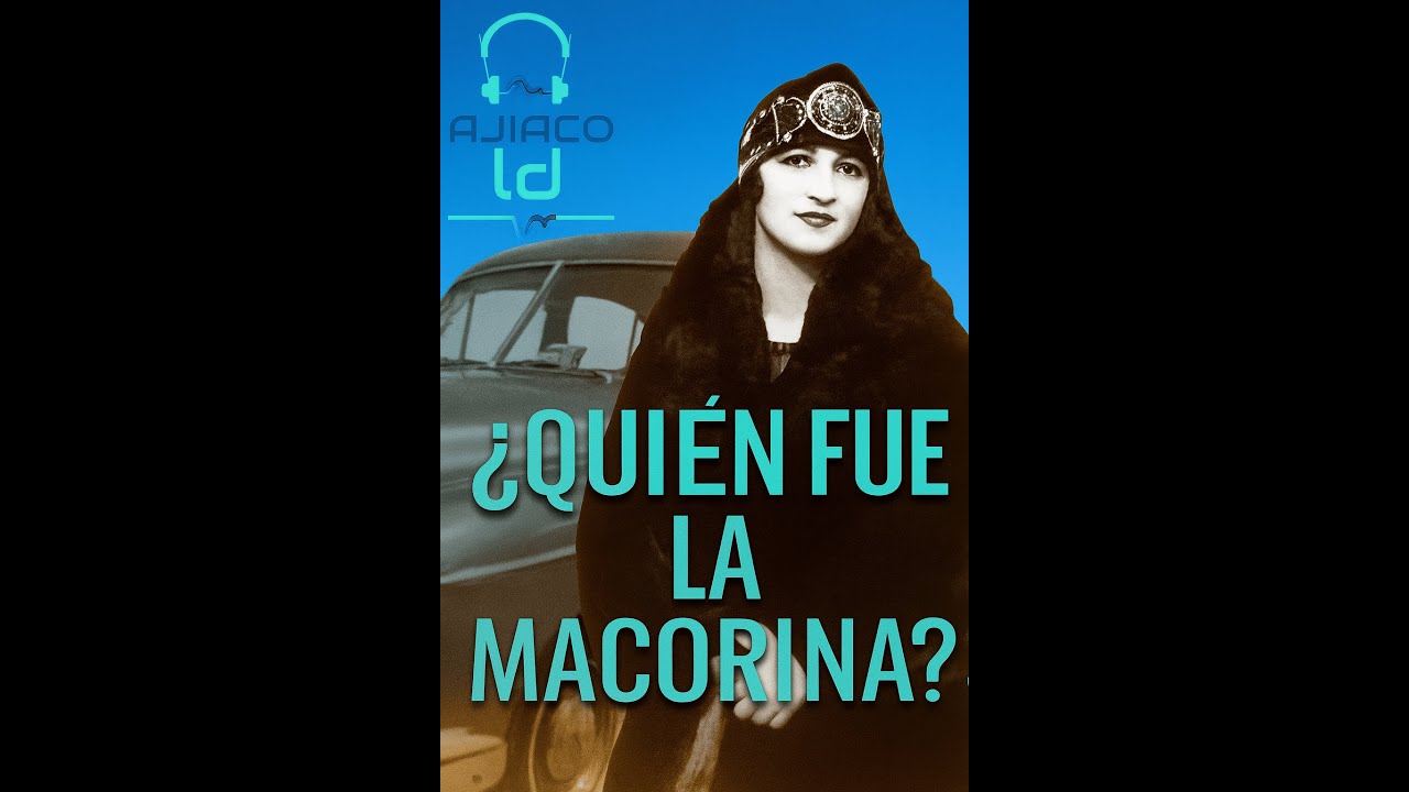 ¿QUIÉN FUE LA MACORINA? 😍