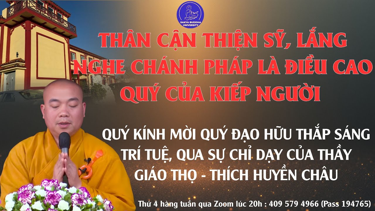 THÂN CẬN THIỆN SỸ, LẮNG NGHE CHÁNH PHÁP LÀ ĐIỀU CAO QUÝ CỦA KIẾP NGƯỜI. THẦY GIÀNG NGÀY 04/02/2026