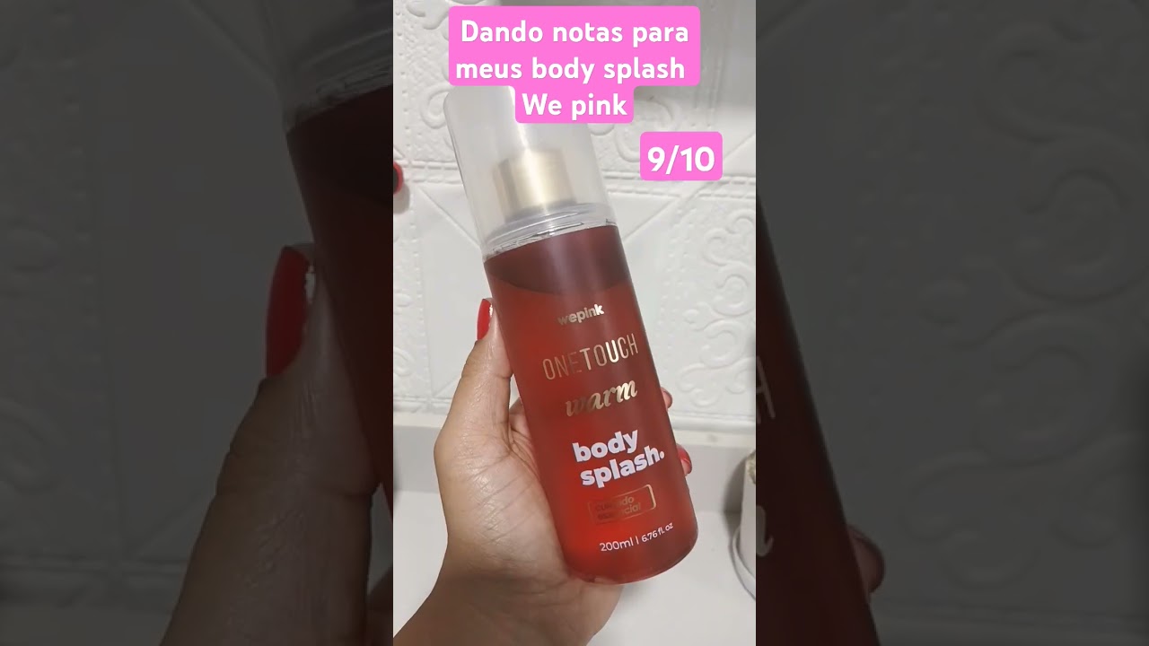 Dando nota para os meus body splash #wepink #virginiafonseca