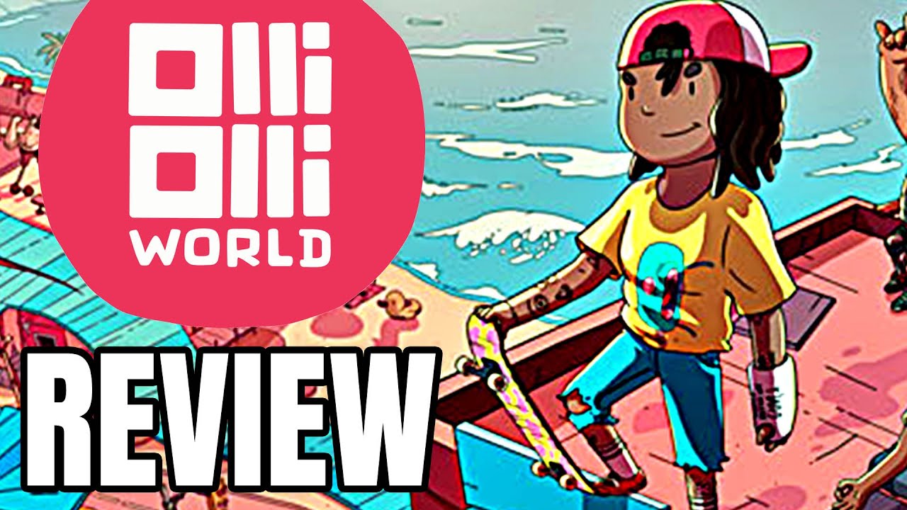 OlliOlli World Review - The Final Verdict