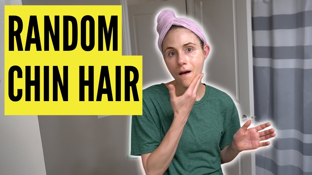 WHY THE RANDOM CHIN HAIRS?