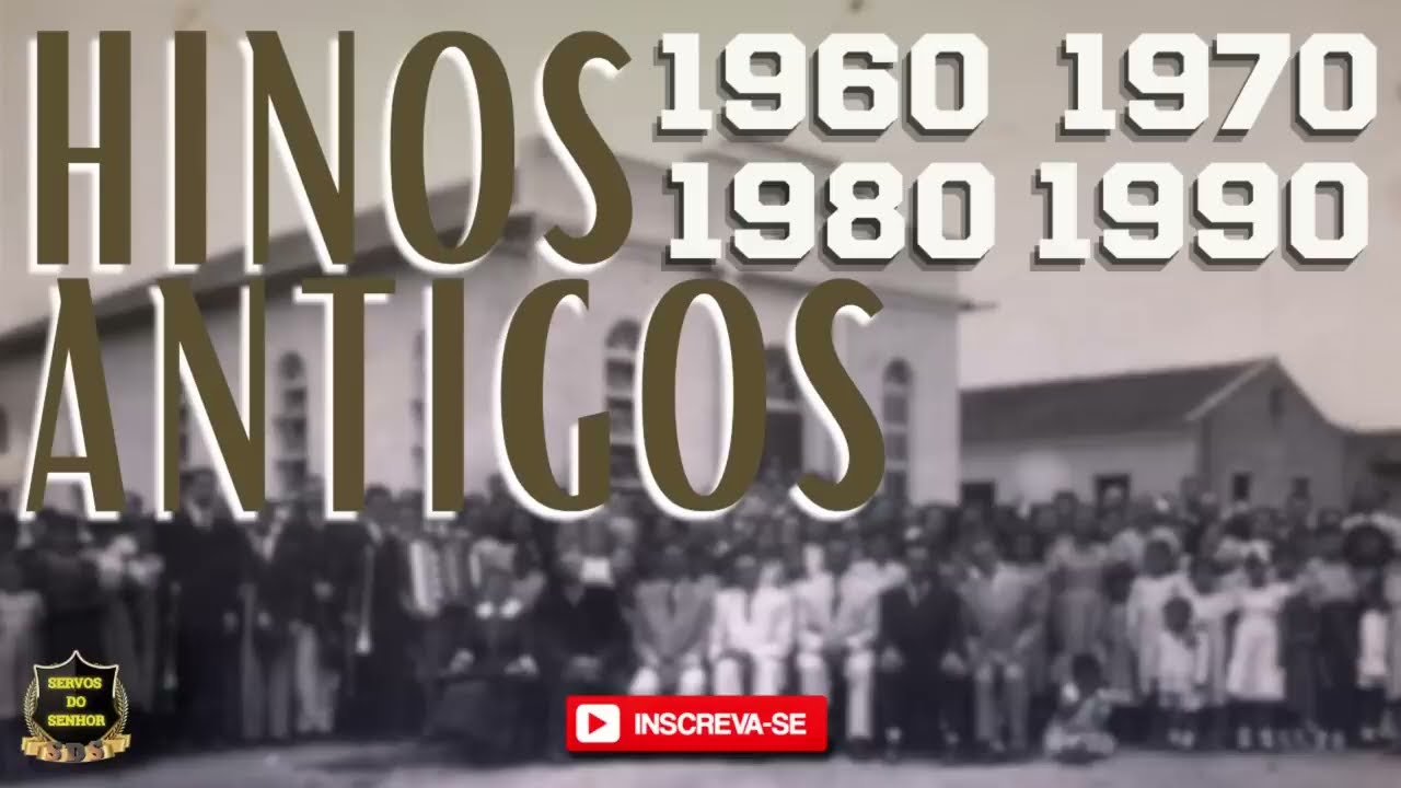 HINOS ANTIGOS QUE N&Atilde;O SE OUVE MAIS 
