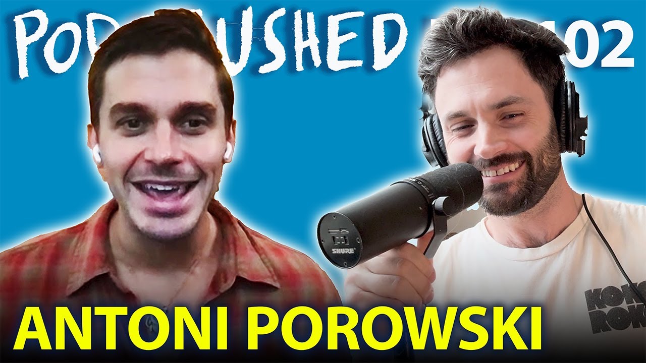 Antoni Porowski | Ep. 102 | Podcrushed