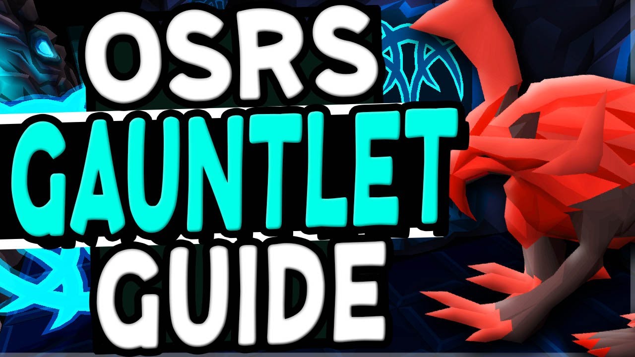 The Ultimate Corrupted Gauntlet Guide Old School Runescape