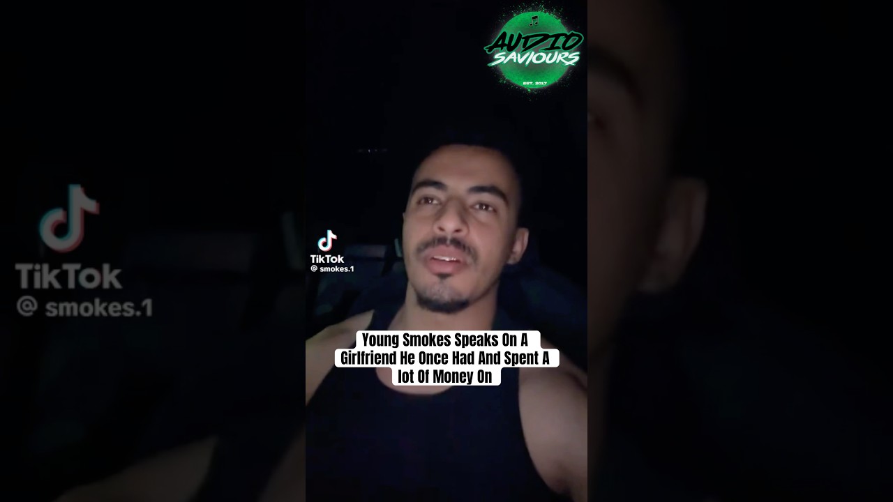 Young Smokes Speaks On A Girlfriend He Once Had And Spent A lot Of Money On #YoungSmokes