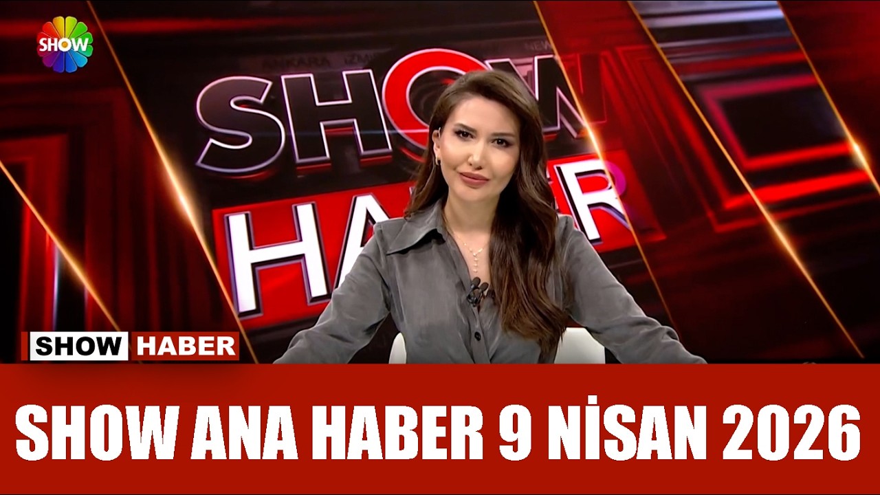Show Ana Haber 9 Nisan 2026