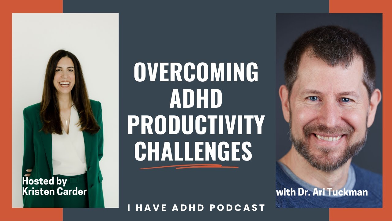 Overcoming ADHD Productivity Challenges with Dr. Ari Tuckman