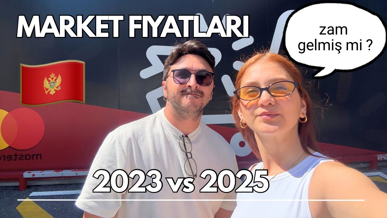 Karadağ Market Fiyatları 2025 vs 2023 | 🇲🇪