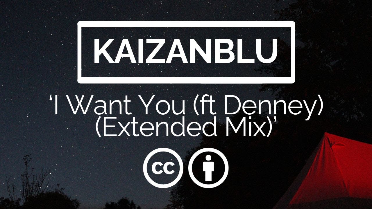 KaizanBlu - I Want You (Extended Mix)