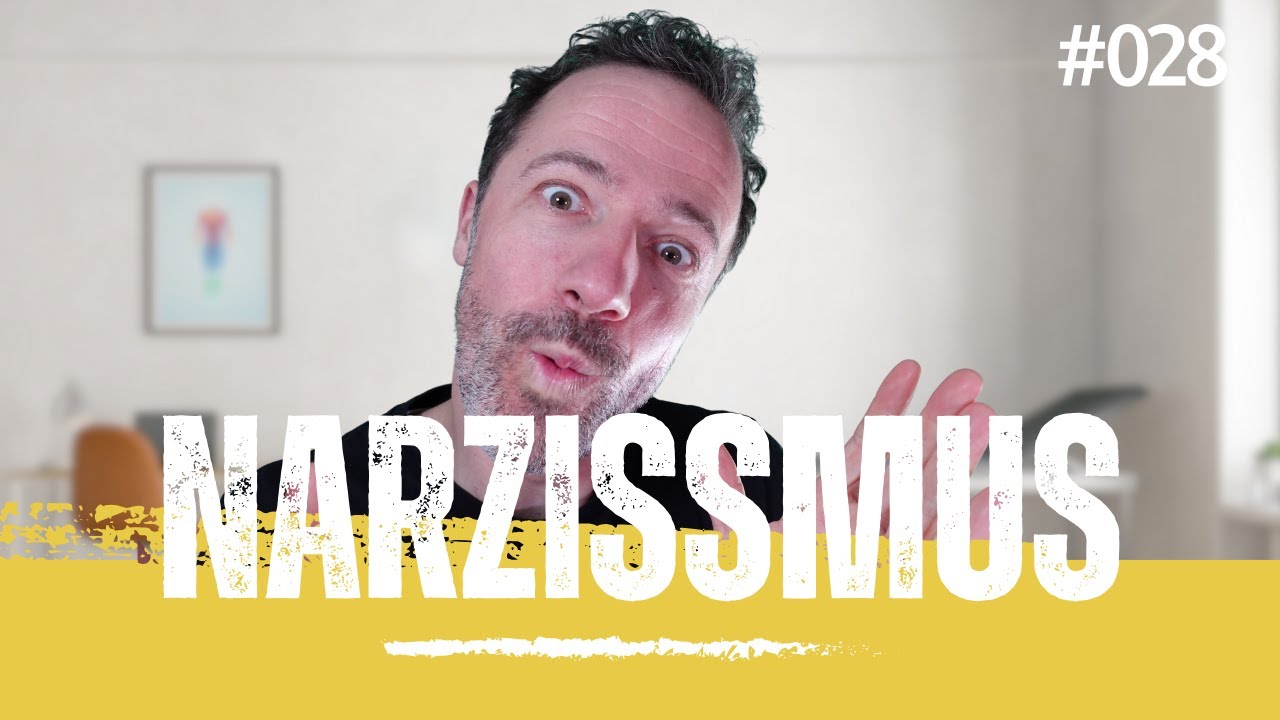028 - Narzissmus - Narzisstische Not - Wie du sie erkennst und damit umgehst?