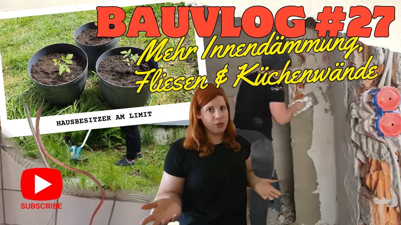 [Bauvlog #27] Innendämmung - jetzt wirklich! | Küche verputzen | Klingel anbringen | Gartenpflege 🌸