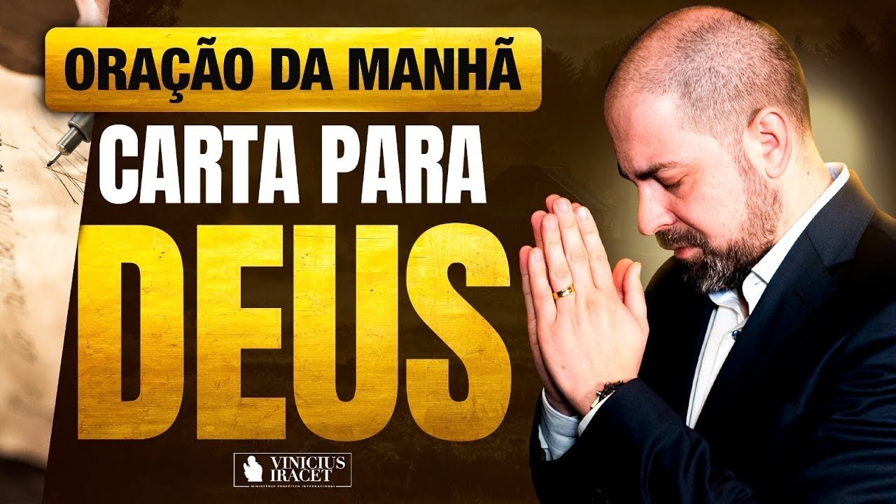 ORAÇÃO DA MANHÃ CARTA PARA DEUS - ORAÇÃO ESPECÍFICA NO SALMO 91 - Grande Favor ‪@ViniciusIracet‬