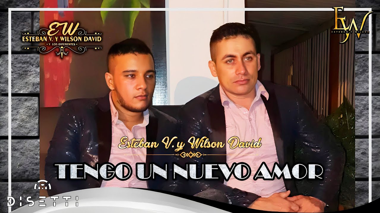 Ya Tengo Un Nuevo Amor - Esteban Y Wilson (Video Oficial)