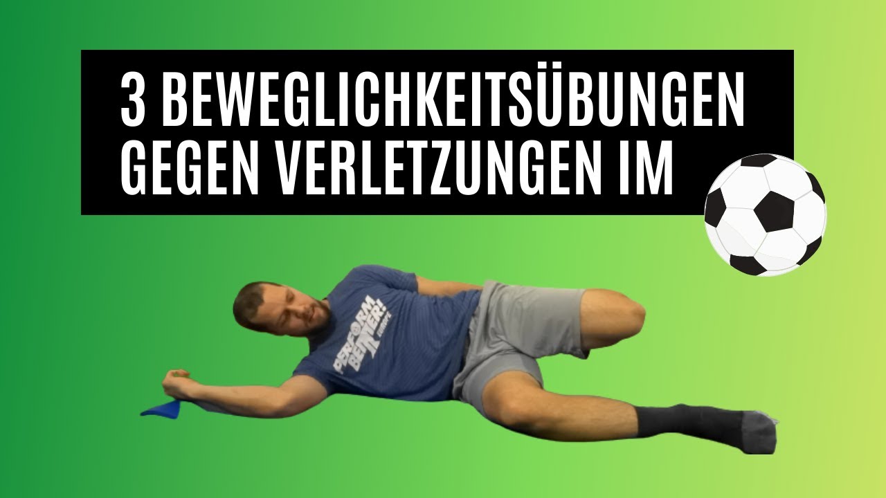 Fußball Verletzungen vorbeugen (mit Beweglichkeitsübungen)