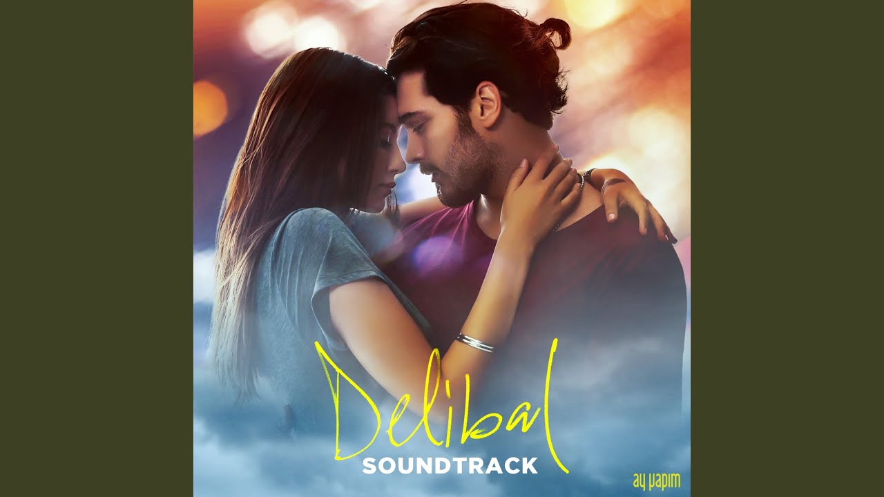 Ben Öyle Birini Sevdim ki (Delibal Original Soundtrack)