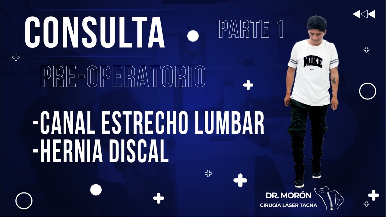 Lumbociatalgia derecha crónica y canal estrecho lumbar así es la consulta prequirúrgica  Parte 1