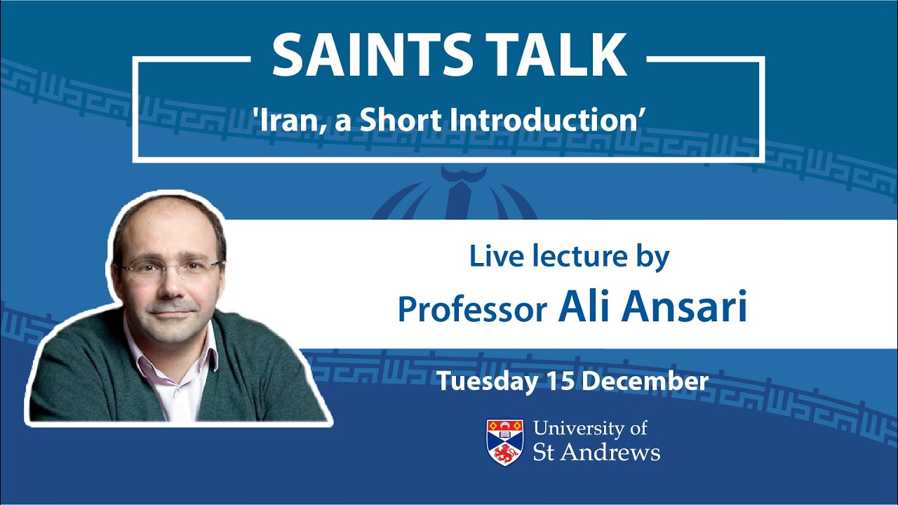 Saints Talk: Iran, a short introduction by Professor Ali Ansari
